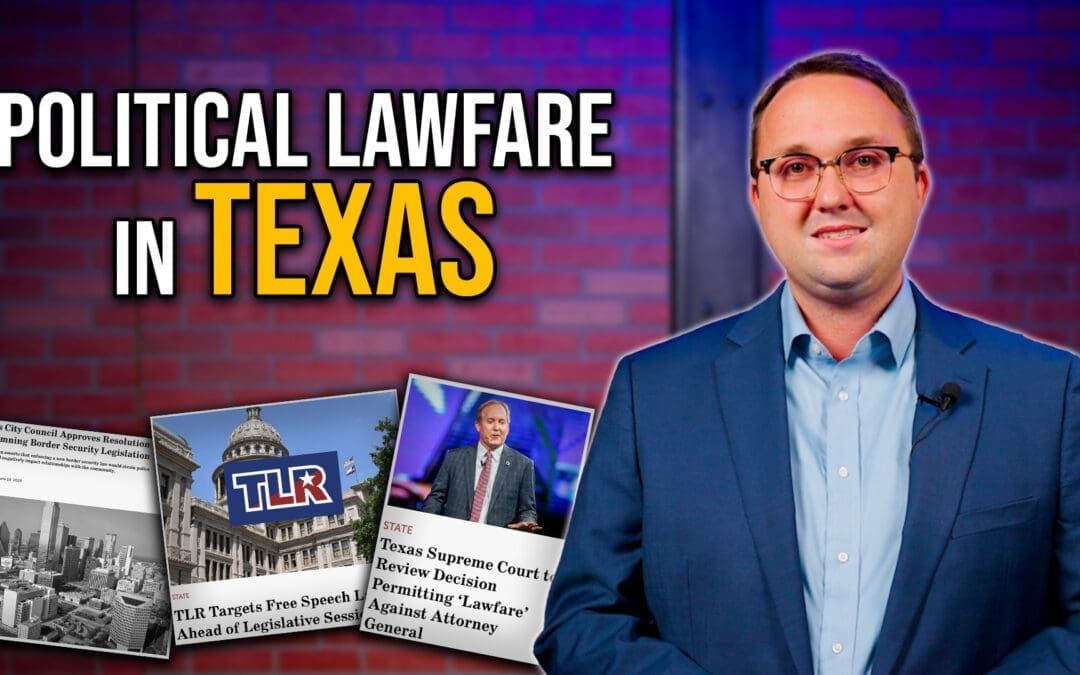 6/17/24 Politically Motivated Lawfare in Texas