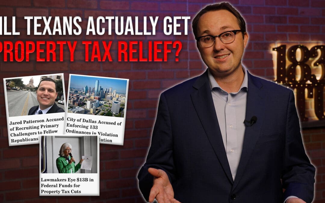 7/24/25 Will Texans Get More Property Tax Relief?