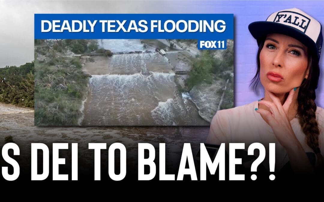 Deadly Texas Floods: Is DEI to Blame? We Investigate