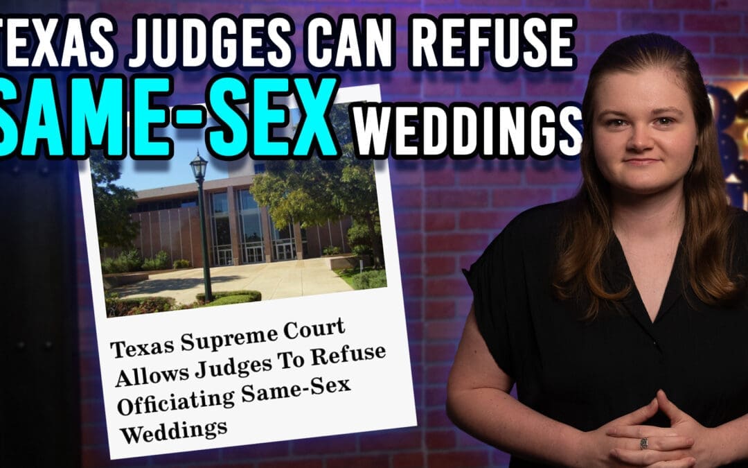 10/30/25 Texas Judges Can Refuse to Officiate Same-sex Weddings